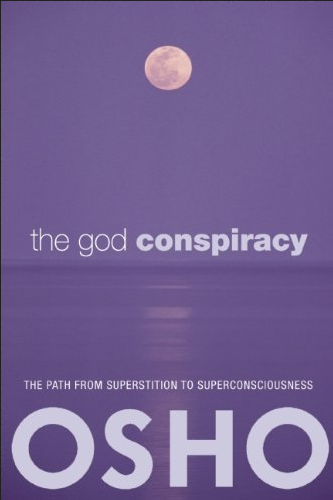 Book cover of The God Conspiracy by Osho : Chandra Mohan Jain Book cover of The God Conspiracy by Osho : Chandra Mohan Jain